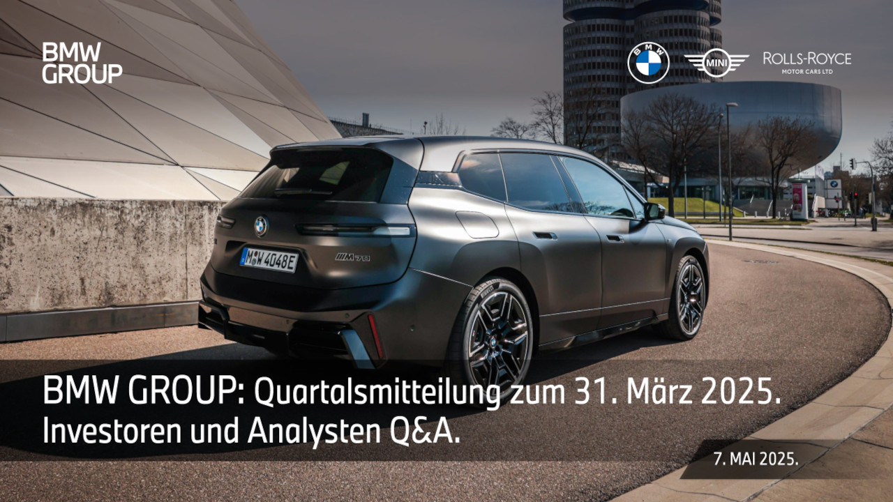 BMW Group Quartalsmitteilung zum 31. März 2025. Investoren und Analysten Q&A (Englisch).