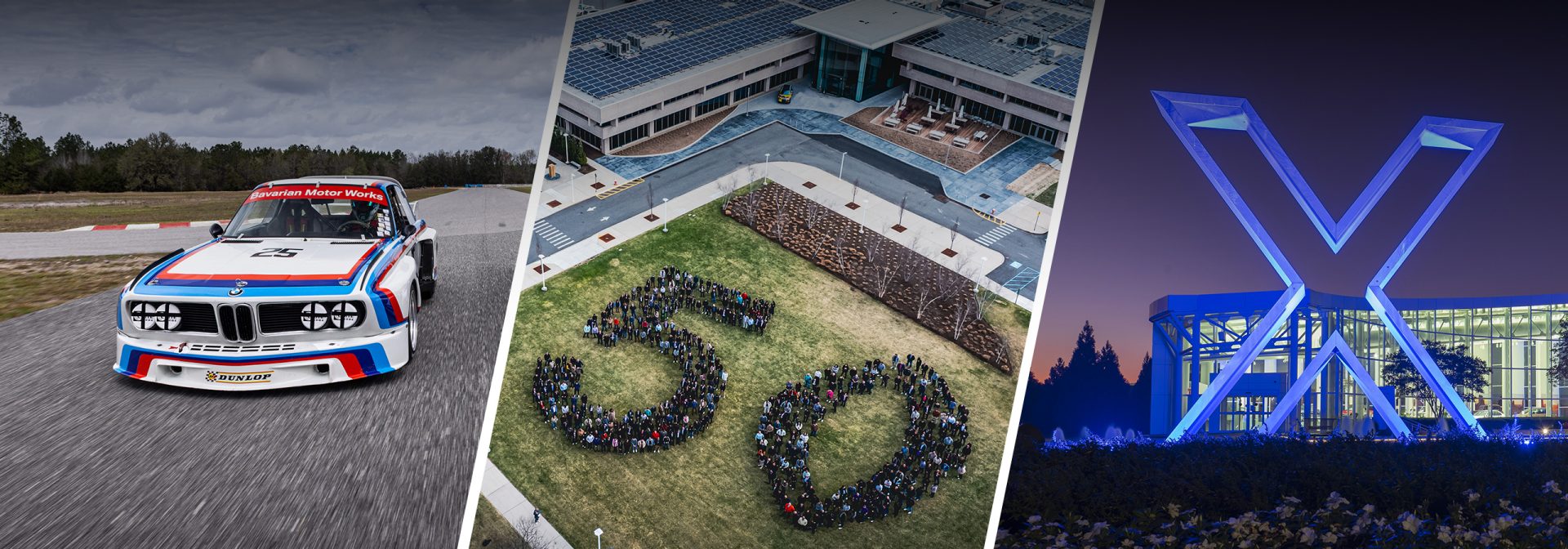Anniversary triptych: The legendary BMW 3.0CSL on the race track (left). Employees form a 50 outside the new headquarters of BMW of North America (centre). At the top of the image, the official anniversary logo can be seen. A blue X shines in the dark outside BMW Group Plant Spartanburg (right).
